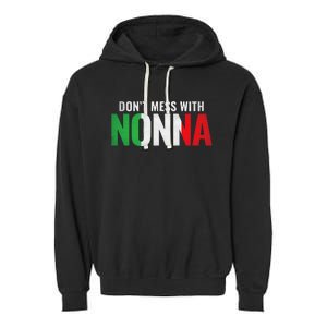 DonT Mess With Nonna Italian Grandma Garment-Dyed Fleece Hoodie