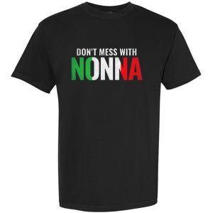 DonT Mess With Nonna Italian Grandma Garment-Dyed Heavyweight T-Shirt