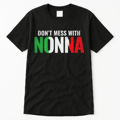 DonT Mess With Nonna Italian Grandma Tall T-Shirt