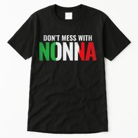 DonT Mess With Nonna Italian Grandma Tall T-Shirt