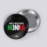DonT Mess With Nonna Italian Grandma Button