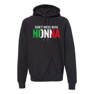 DonT Mess With Nonna Italian Grandma Premium Hoodie