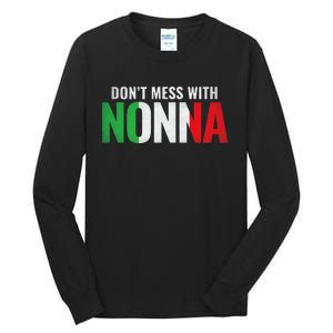 DonT Mess With Nonna Italian Grandma Tall Long Sleeve T-Shirt