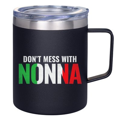 DonT Mess With Nonna Italian Grandma 12oz Stainless Steel Coffee Mug