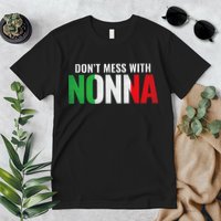 DonT Mess With Nonna Italian Grandma Premium T-Shirt