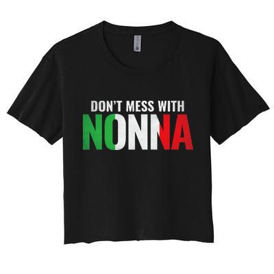 DonT Mess With Nonna Italian Grandma Women's Crop Top Tee