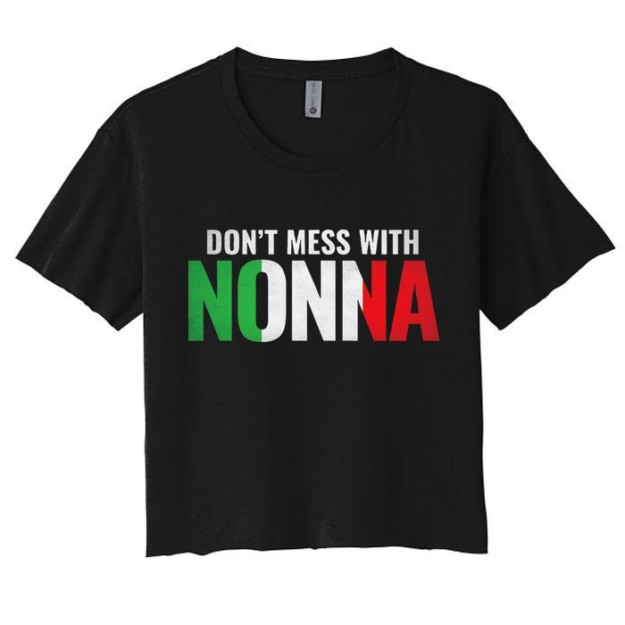 DonT Mess With Nonna Italian Grandma Women's Crop Top Tee