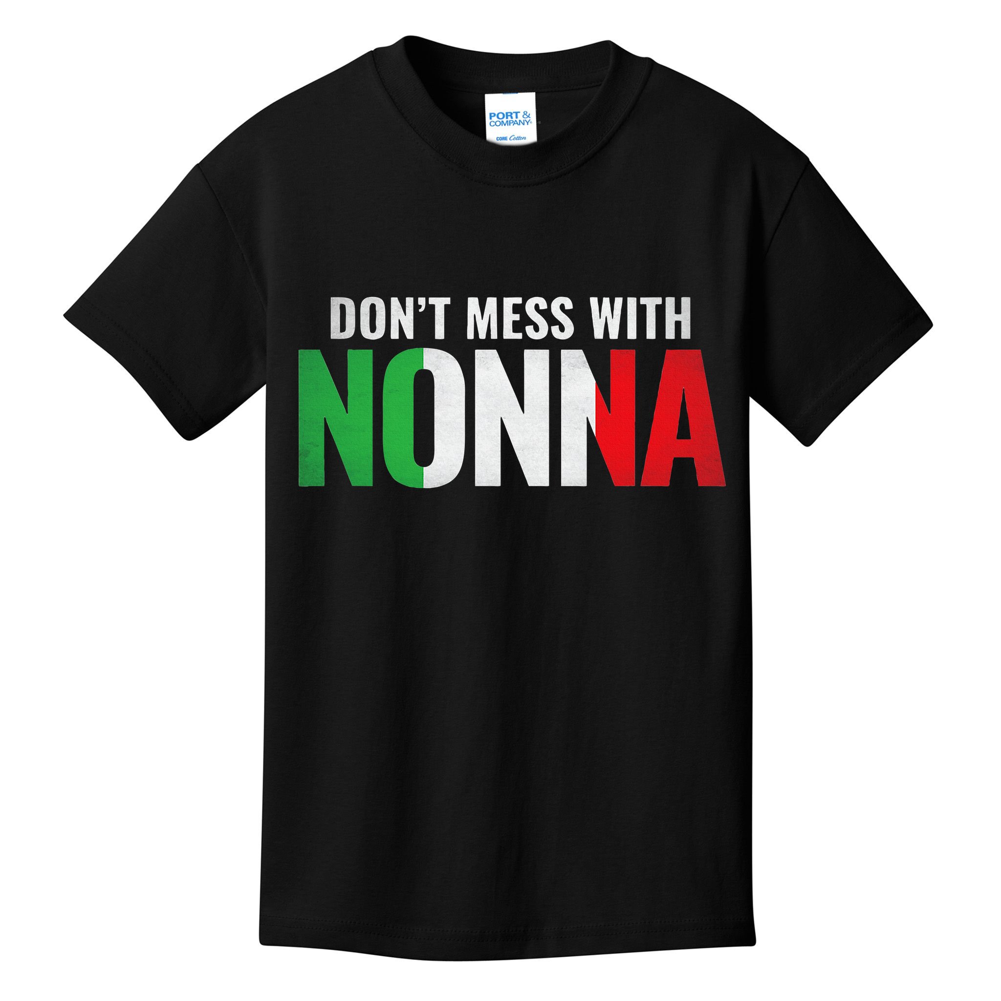 DonT Mess With Nonna Italian Grandma Kids T-Shirt