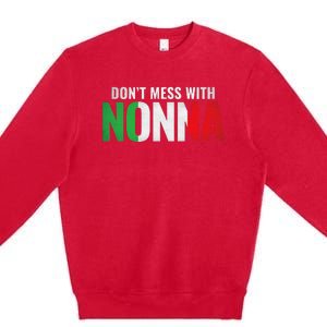 DonT Mess With Nonna Italian Grandma Premium Crewneck Sweatshirt