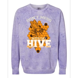 DonT Mess With My Hive | Beekeeping Beekeeper Beehive Colorblast Crewneck Sweatshirt