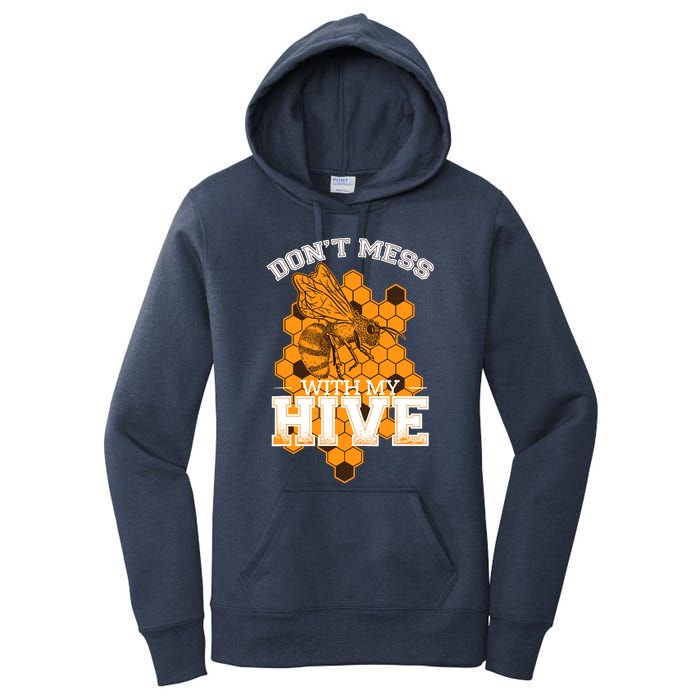 DonT Mess With My Hive | Beekeeping Beekeeper Beehive Women's Pullover Hoodie