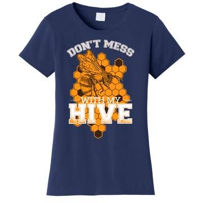 DonT Mess With My Hive | Beekeeping Beekeeper Beehive Women's T-Shirt