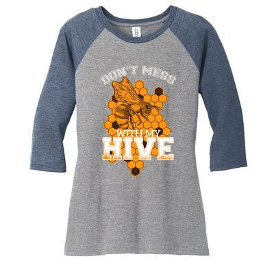 DonT Mess With My Hive | Beekeeping Beekeeper Beehive Women's Tri-Blend 3/4-Sleeve Raglan Shirt