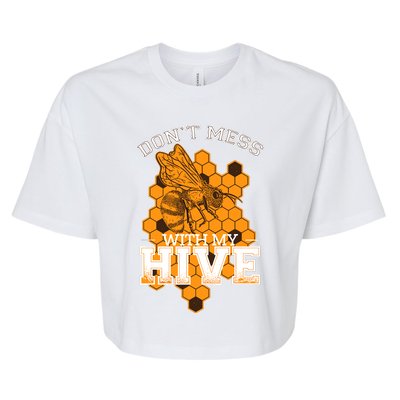 DonT Mess With My Hive | Beekeeping Beekeeper Beehive Bella+Canvas Jersey Crop Tee