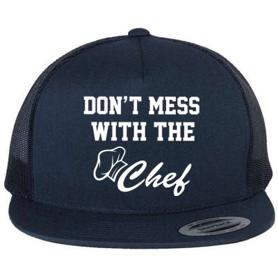 Dont Mess With The Chef Gift Flat Bill Trucker Hat