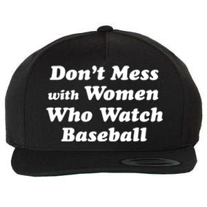 Don't Mess With Who Watch Baseball Cool Gift Fun Baseball Mom Cool Gift Wool Snapback Cap