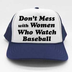 Don't Mess With Who Watch Baseball Cool Gift Fun Baseball Mom Cool Gift Trucker Hat