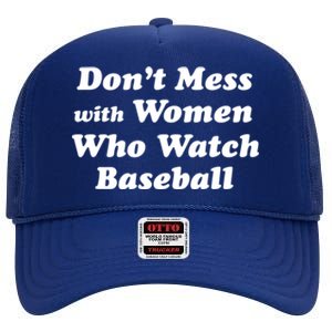 Don't Mess With Who Watch Baseball Cool Gift Fun Baseball Mom Cool Gift High Crown Mesh Back Trucker Hat