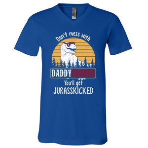 DonT Mess With Daddysaurus Get Jurasskicked Gift V-Neck T-Shirt