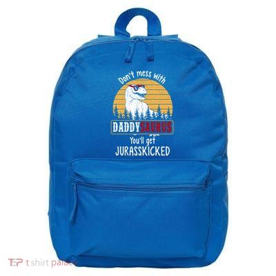 DonT Mess With Daddysaurus Get Jurasskicked Gift 16 in Basic Backpack