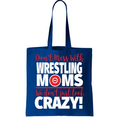 Don't Mess With Wrestling Moms Gift Crazy Wrestling Mom Great Gift Tote Bag