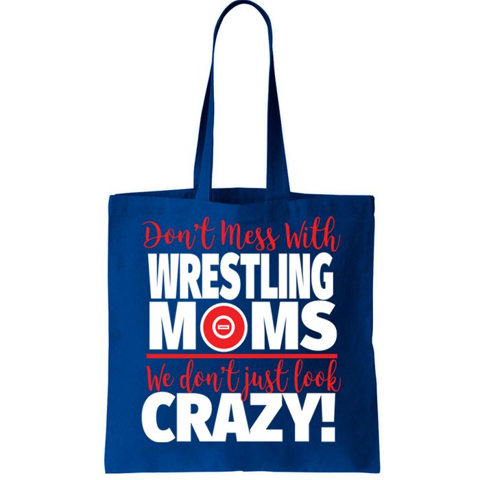 Don't Mess With Wrestling Moms Gift Crazy Wrestling Mom Great Gift Tote Bag