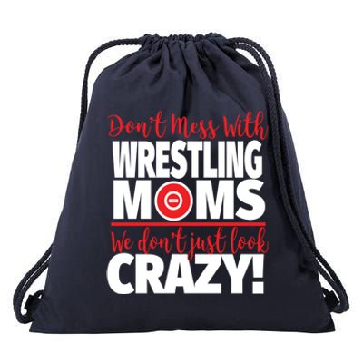 Don't Mess With Wrestling Moms Gift Crazy Wrestling Mom Great Gift Drawstring Bag