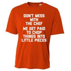 Dont Mess With The Chef Great Gift Funny Cooking Food Chef Gift Cooling Performance Crew T-Shirt