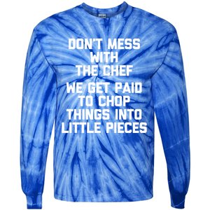 Dont Mess With The Chef Great Gift Funny Cooking Food Chef Gift Tie-Dye Long Sleeve Shirt