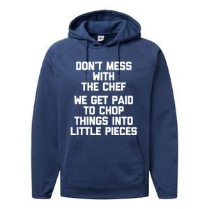 Dont Mess With The Chef Great Gift Funny Cooking Food Chef Gift Performance Fleece Hoodie