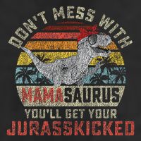 Dont Mess With Mamasaurus Youll Get Jurasskicked Garment-Dyed Fleece Hoodie
