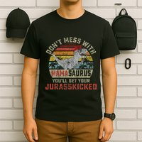 Dont Mess With Mamasaurus Youll Get Jurasskicked T-Shirt