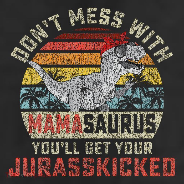 Dont Mess With Mamasaurus Youll Get Jurasskicked 11oz C Handle Ceramic Mug