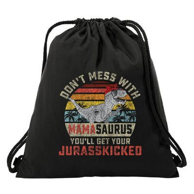 Dont Mess With Mamasaurus Youll Get Jurasskicked Drawstring Bag