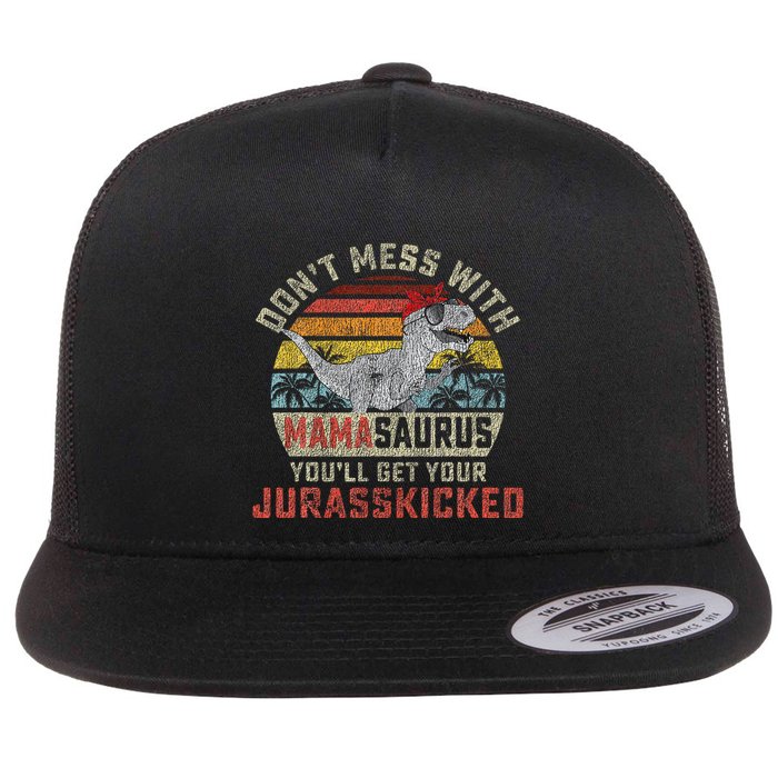 Dont Mess With Mamasaurus Youll Get Jurasskicked Flat Bill Trucker Hat