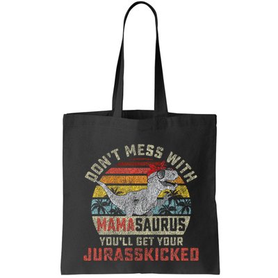 Dont Mess With Mamasaurus Youll Get Jurasskicked Bag