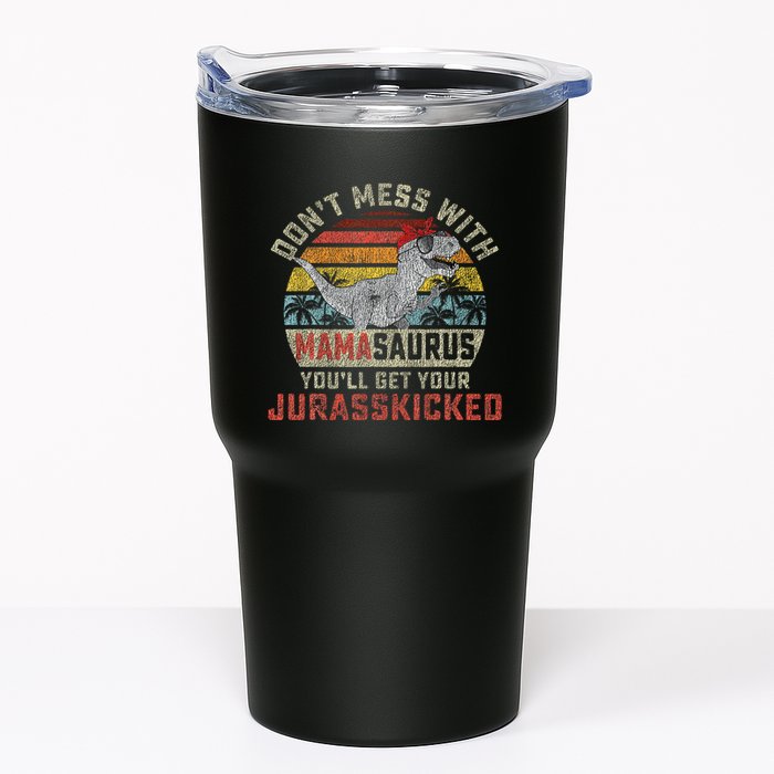 Dont Mess With Mamasaurus Youll Get Jurasskicked Tumbler