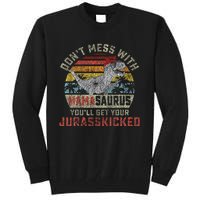 Dont Mess With Mamasaurus Youll Get Jurasskicked Tall Sweatshirt