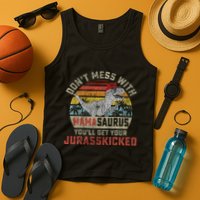 Dont Mess With Mamasaurus Youll Get Jurasskicked Tank Top