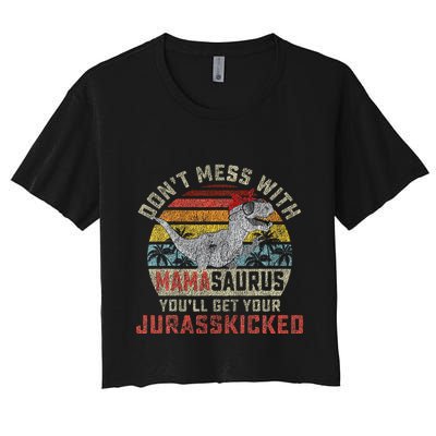 Dont Mess With Mamasaurus Youll Get Jurasskicked Crop Top