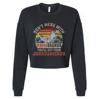 Dont Mess With Mamasaurus Youll Get Jurasskicked Cropped Pullover Crew