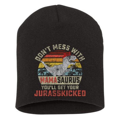 Dont Mess With Mamasaurus Youll Get Jurasskicked Short Acrylic Beanie