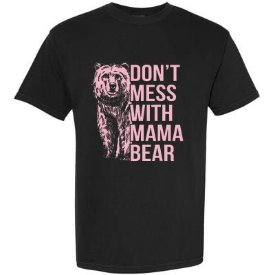 Don't Mess with Mama Bear Vintage Mom Mommy Mother's Day Garment-Dyed Heavyweight T-Shirt