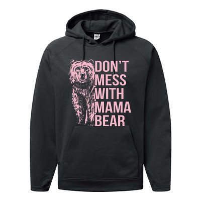 Don't Mess with Mama Bear Vintage Mom Mommy Mother's Day Performance Fleece Hoodie