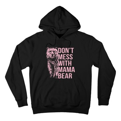 Don't Mess with Mama Bear Vintage Mom Mommy Mother's Day Hoodie