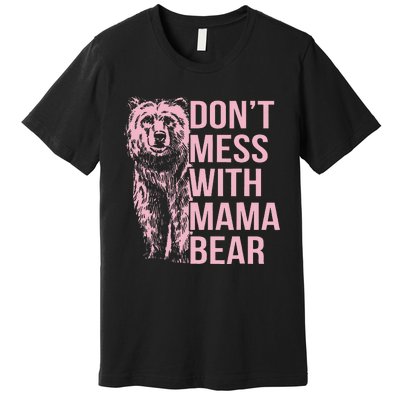 Don't Mess with Mama Bear Vintage Mom Mommy Mother's Day Premium T-Shirt