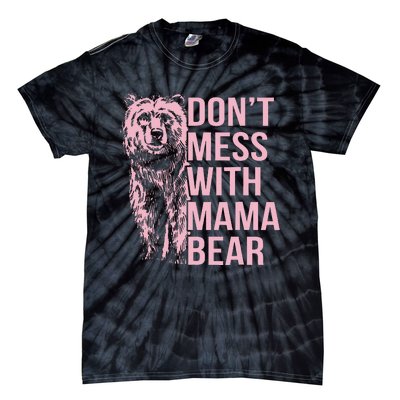 Don't Mess with Mama Bear Vintage Mom Mommy Mother's Day Tie-Dye T-Shirt