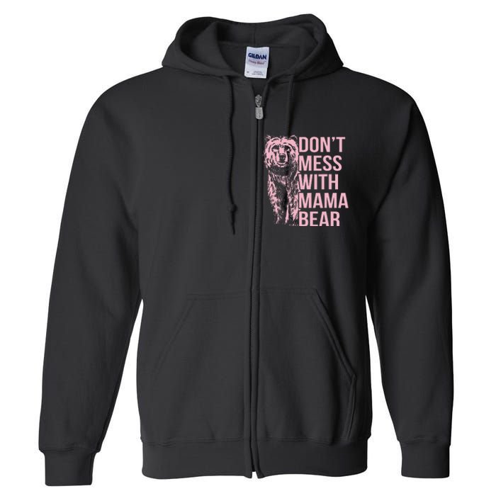 Don't Mess with Mama Bear Vintage Mom Mommy Mother's Day Full Zip Hoodie