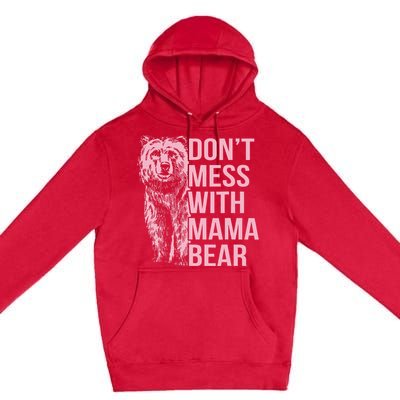 Don't Mess with Mama Bear Vintage Mom Mommy Mother's Day Premium Pullover Hoodie