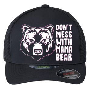 Dont Mess With Mama Bear Flexfit Unipanel Trucker Cap